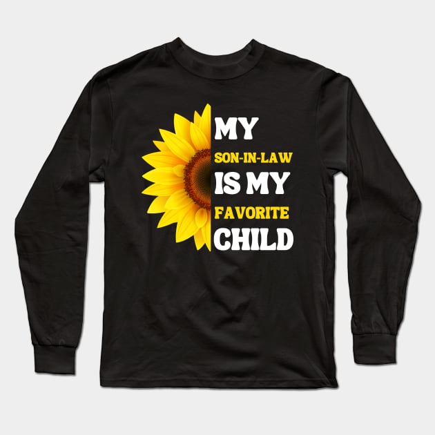 My Son In Law Is My Favorite Child Long Sleeve T-Shirt by Xtian Dela ✅